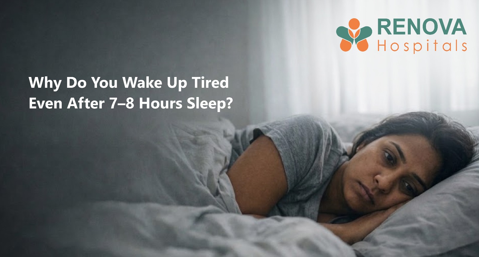 Why Do You Wake Up Tired Even After 7–8 Hours of Sleep?