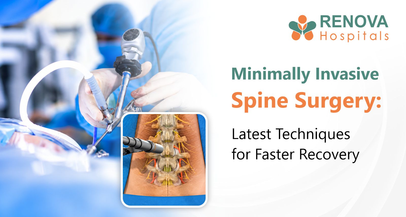 Advanced minimally invasive spine surgery for faster recovery
