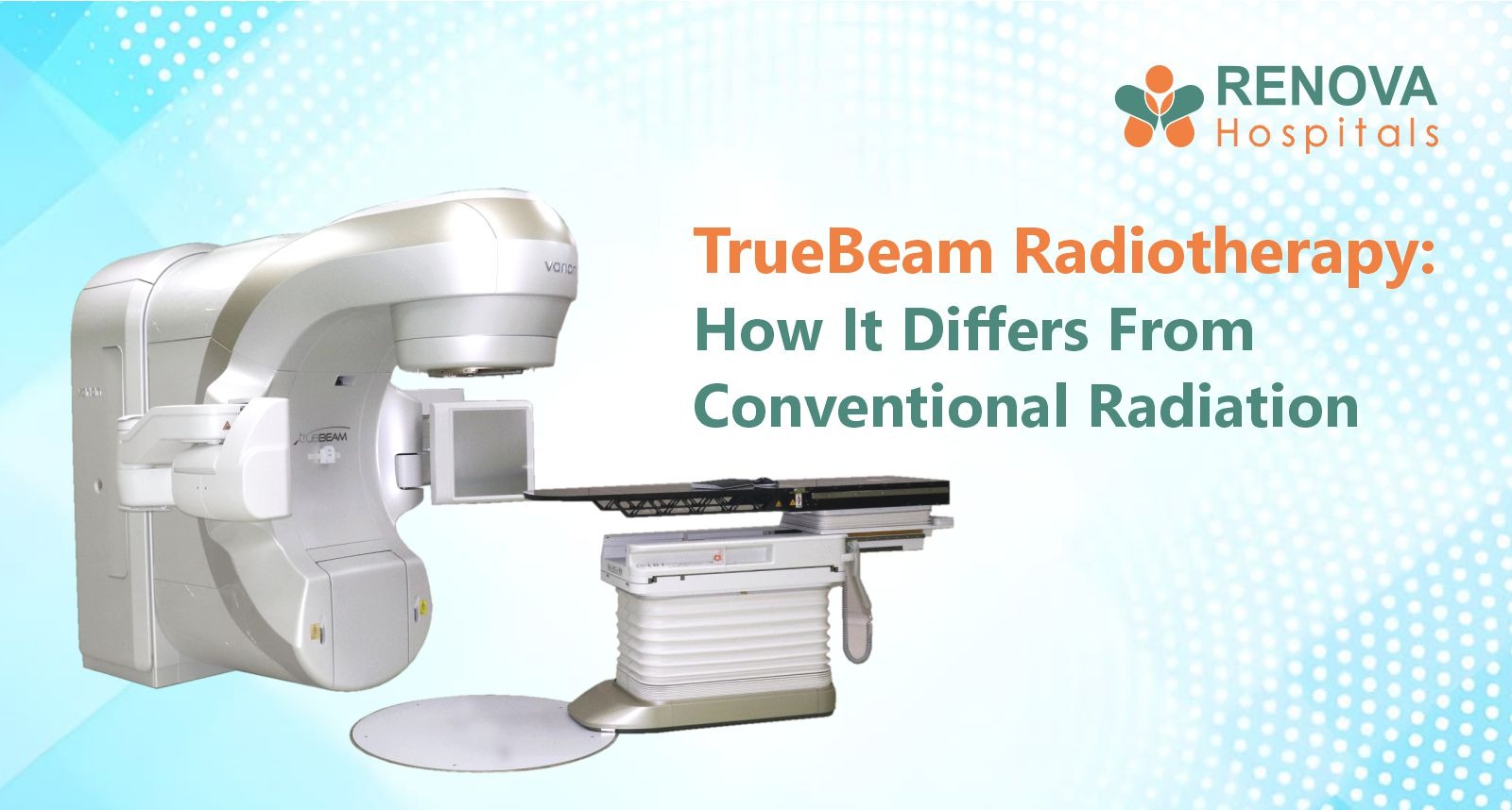 How TrueBeam radiotherapy differs from conventional radiation therapy