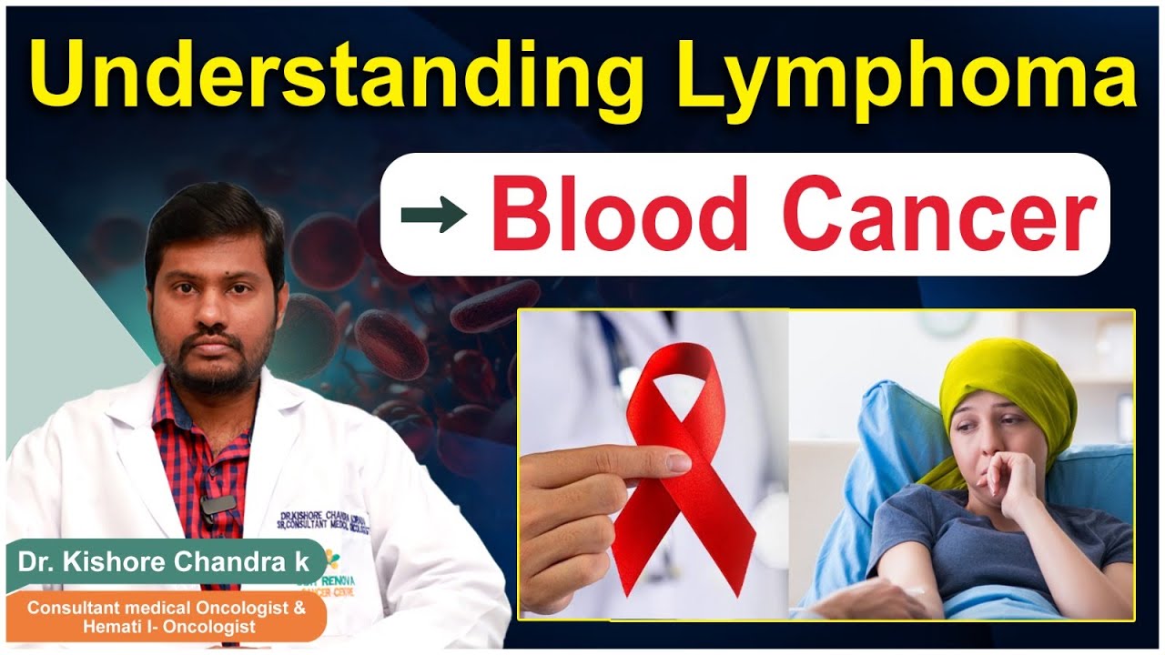 Understanding Lymphoma Causes and Symptoms || Blood Cancer Risk Factors || Renova Cancer Hospital